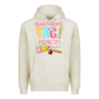 Oatmeal Heather dear parents tag youre it teacher Premium Hoodie - JahusDesignShop
