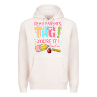 Pale Pink dear parents tag youre it teacher Premium Hoodie - JahusDesignShop
