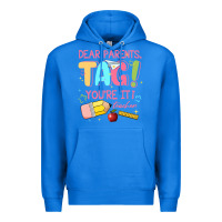 True Royal dear parents tag youre it teacher Premium Hoodie - JahusDesignShop