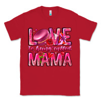 Red Love is Being Called Mama Classic Tee - CowhideDigitalArt