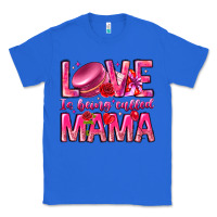 True Royal Love is Being Called Mama Classic Tee - CowhideDigitalArt