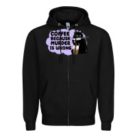 Black coffee because murder is wrong Zipper Hoodie - MaliasSmallBusiness