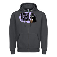 Smoke coffee because murder is wrong Zipper Hoodie - MaliasSmallBusiness