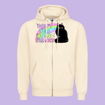 Dont Yell At Me Ill Cry Zipper Hoodie Designed By Maliassmallbusiness