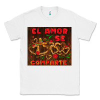 White el amor se comparte with churros Classic Tee - AdoDesignShop