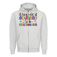 Dove Grey it takes a lot of courage to be who you are Zipper Hoodie - MaliasSmallBusiness