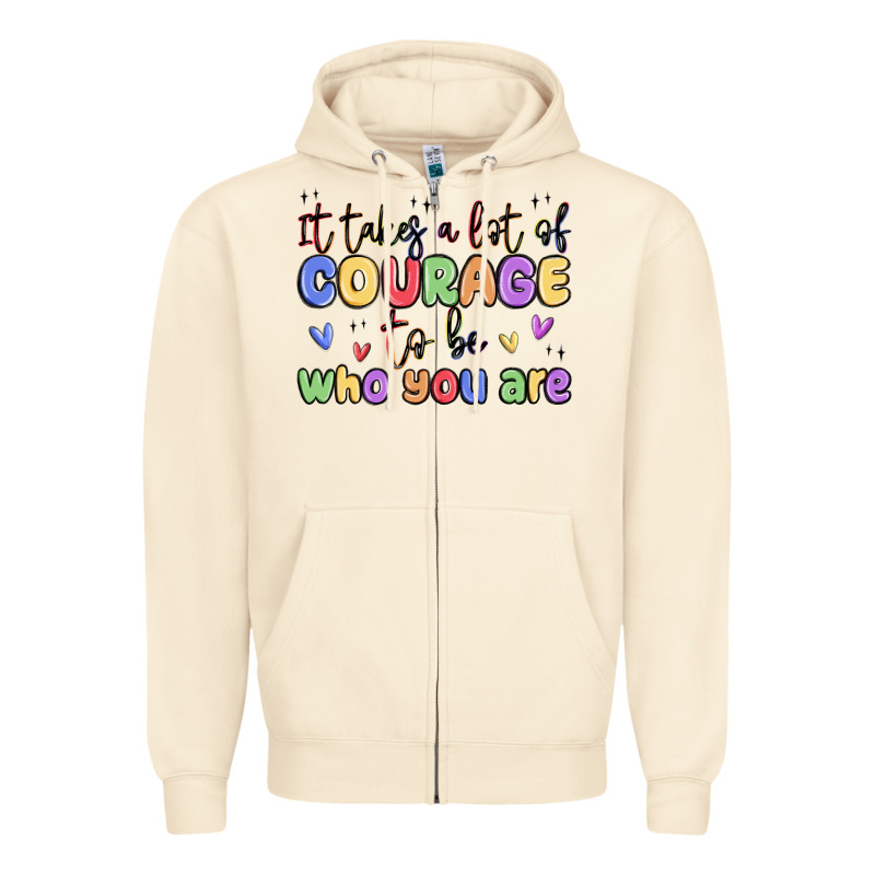 It Takes A Lot Of Courage To Be Who You Are Zipper Hoodie by MaliasSmallBusiness | Teevron
