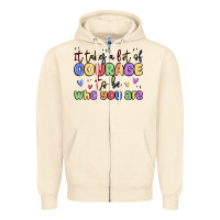 Sandshell it takes a lot of courage to be who you are Zipper Hoodie - MaliasSmallBusiness