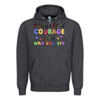 Smoke it takes a lot of courage to be who you are Zipper Hoodie - MaliasSmallBusiness
