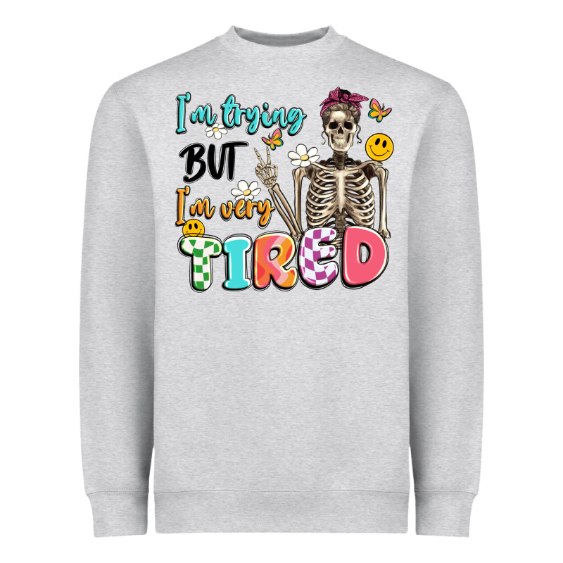 Im Trying But Im Very Tired Heavyweight Sweatshirt by Artiststas | Teevron