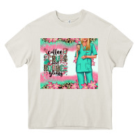 Cream coffee scrubs rubber gloves nurse Heavy Core Tee - RanaPortraitStore