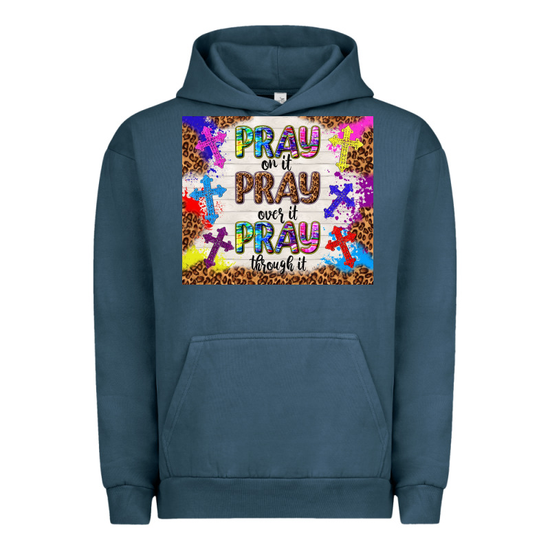 Pray On It Pray Over It Pray Through It Urban Hoodie by TumblerDesignByShophia | Teevron