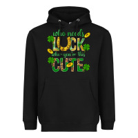 Black Who Needs Luck When You're This Cute St. Patricks Heavyweight Hoodie - BundleAndBundleShop