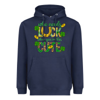 Navy Who Needs Luck When You're This Cute St. Patricks Heavyweight Hoodie - BundleAndBundleShop