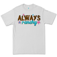 Dove Grey always ranchy Premium Tee - texasbilliewilder
