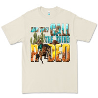Bone and they call the thing rodeo Premium Tee - texasbilliewilder