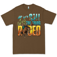 Cacao and they call the thing rodeo Premium Tee - texasbilliewilder