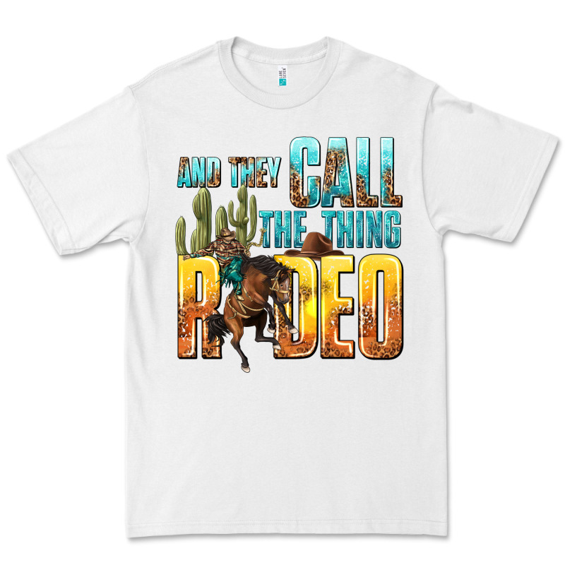 And They Call The Thing Rodeo Premium Tee by texasbilliewilder | Teevron