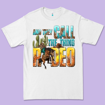 And They Call The Thing Rodeo Premium Tee Designed By Texasbilliewilder