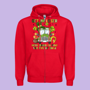 Get In Loser We Re Going To Find The Pot Of Gold Zipper Hoodie Designed By Maliassmallbusiness