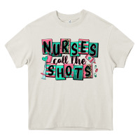 Nurses Call The Shots Heavy Core Tee | Teevron