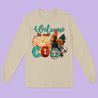 Welcome To Our Coop Long Sleeve Tee Designed By Artiststas