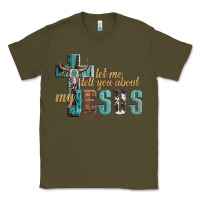 Army Green let me tell you about my jesus Classic Tee - Artiststas