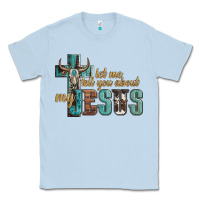 Let Me Tell You About My Jesus Classic Tee | Teevron