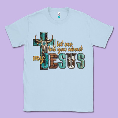 Let Me Tell You About My Jesus Classic Tee Designed By Artiststas