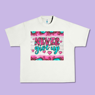 Never Give Up Urban Heavy Tee Designed By Jahusdesignshop