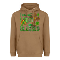 Toasted Coconut I Am Not Lucky I Am Blessed St. Patricks Heavyweight Hoodie - BundleAndBundleShop