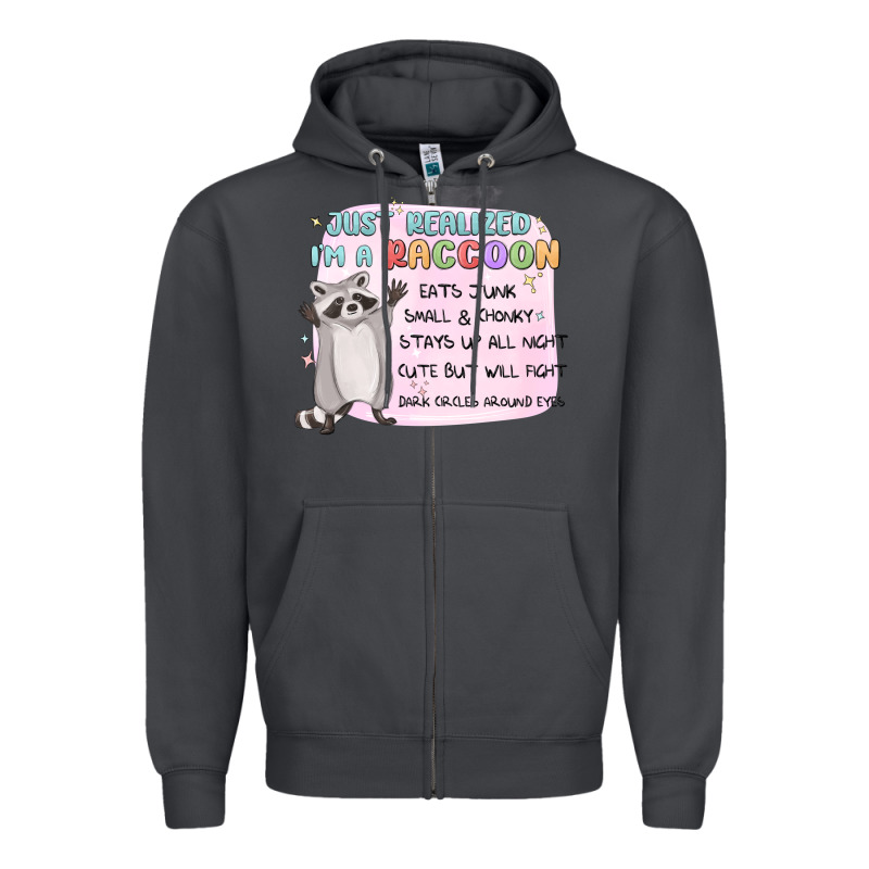Just Realized Im A Raccoon Zipper Hoodie by MaliasSmallBusiness | Teevron