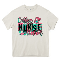 Cream coffee nurse repeat Heavy Core Tee - RanaPortraitStore