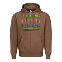 Chestnut i like things that go pew pew Zipper Hoodie - MaliasSmallBusiness
