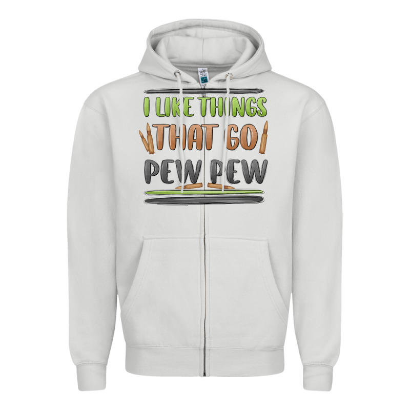 I Like Things That Go Pew Pew Zipper Hoodie by MaliasSmallBusiness | Teevron