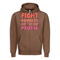 Fight Poverty Not Poor People Zipper Hoodie | Teevron