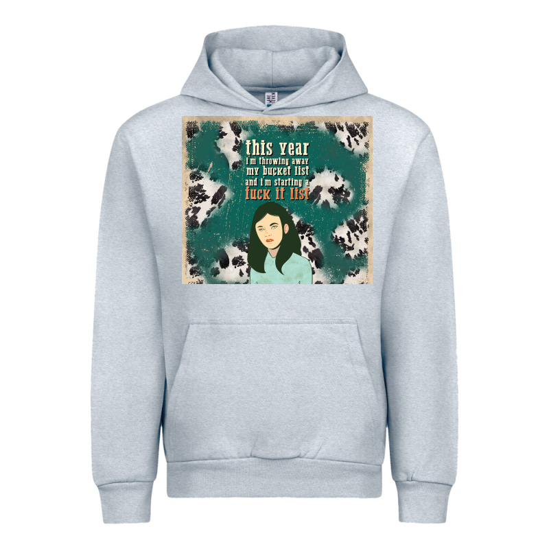 This Year I'm Throwing Away My Bucket List And I'm Urban Hoodie by TumblerDesignByShophia | Teevron