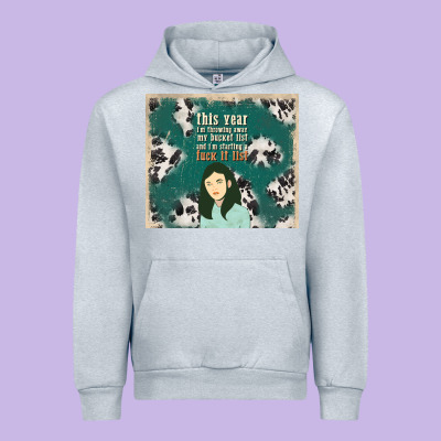 This Year I'm Throwing Away My Bucket List And I'm Urban Hoodie Designed By Tumblerdesignbyshophia