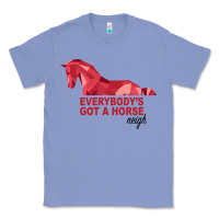 Everybody's Got A Horse Neigh Classic Tee | Teevron