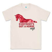 Natural Everybody's Got A Horse Neigh Classic Tee - Bettercallsaul