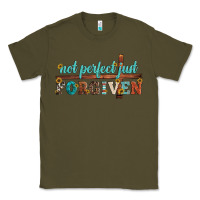 Army Green not perfect just forgiven Classic Tee - Artiststas