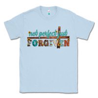 Dusty Blue not perfect just forgiven Classic Tee - Artiststas