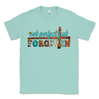 Seafoam not perfect just forgiven Classic Tee - Artiststas