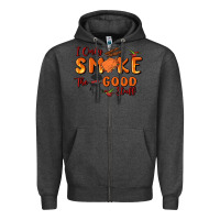 Charcoal Heather i only smoke the good stuff Zipper Hoodie - MaliasSmallBusiness