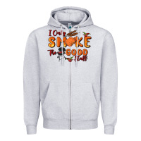 Heather Grey i only smoke the good stuff Zipper Hoodie - MaliasSmallBusiness