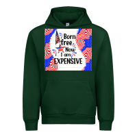 Forest Green born free now i am expensive Urban Hoodie - TumblerDesignByShophia