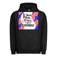 Pigment Black born free now i am expensive Urban Hoodie - TumblerDesignByShophia