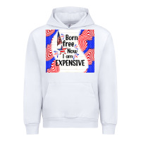 White born free now i am expensive Urban Hoodie - TumblerDesignByShophia