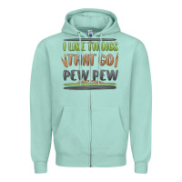 Seafoam i like things that go pew pew Zipper Hoodie - MaliasSmallBusiness