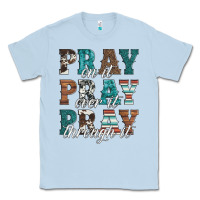 Dusty Blue pray on it pray over it pray through it Classic Tee - Artiststas